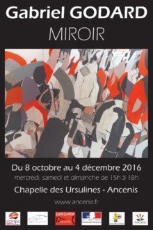 Octobre- décembre 2016 – Exposition -Miroir- de Gabriel Godard